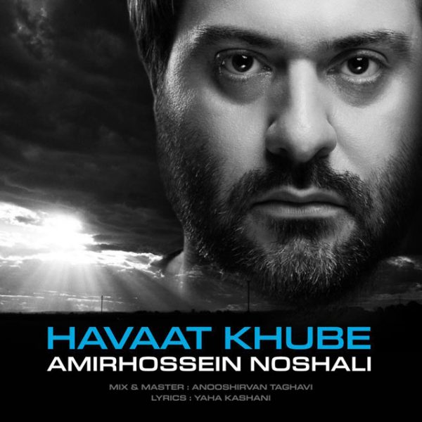 Amir Hossein Noshali - 'Havaat Khube'