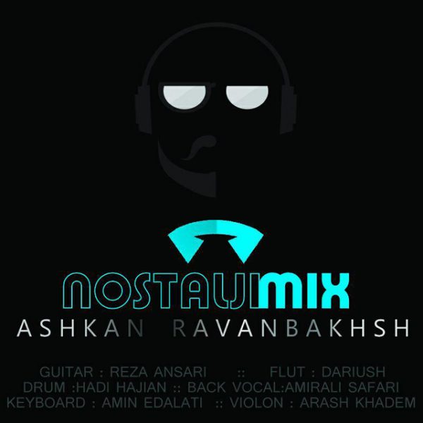 Ashkan Ravanbakhsh - 'Nostalgia Mix'