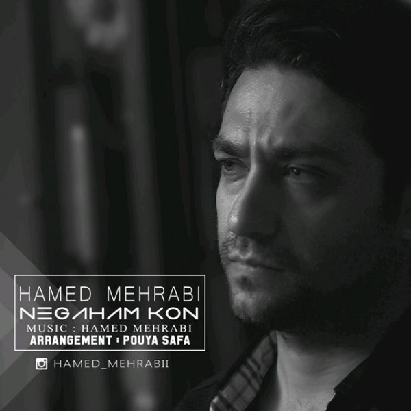 Hamed Mehrabi - 'Negaham Kon'