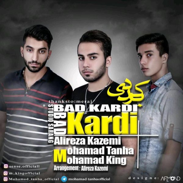 Alireza Kazemi & Mohammad Tanha & Mohammad King - Bad Kardi