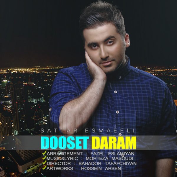 Sattar Esmaeeli - Dooset Daram