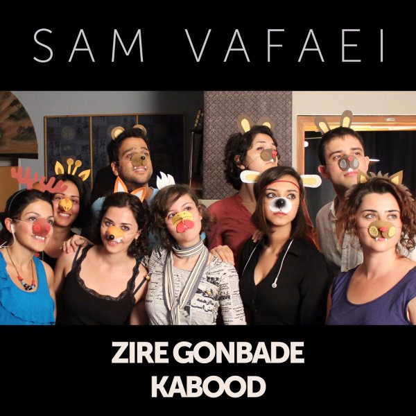 Sam Vafaei - Zire Gonbade Kabood
