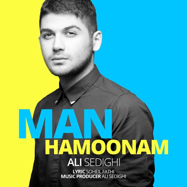 Ali Sedighi - 'Man Hamoonam'