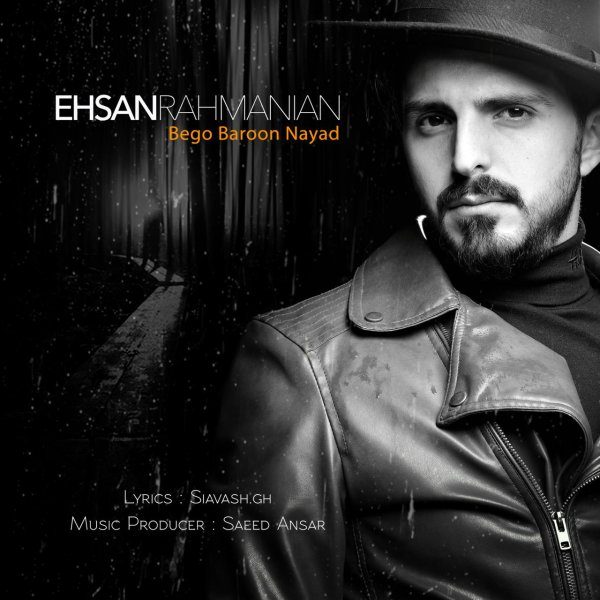 Ehsan Rahmanian - Bego Baroon Nayad