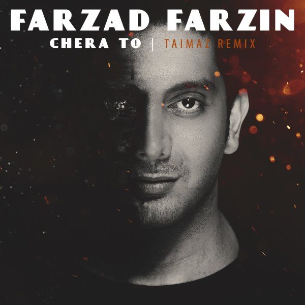 Farzad Farzin - 'Chera To (Taimaz Remix)'
