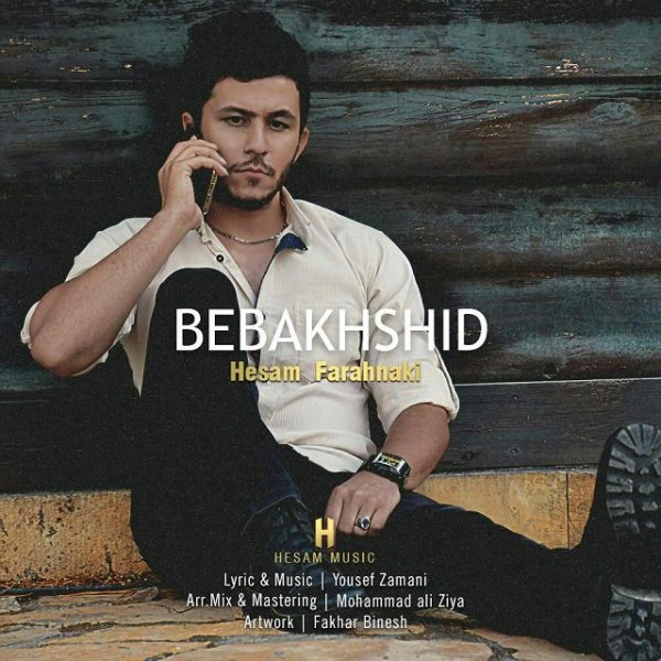 Hesam Farahnaki - 'Bebakhshid'