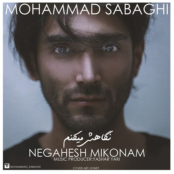Mohammad Sabaghi - 'Negahesh Mikonam'