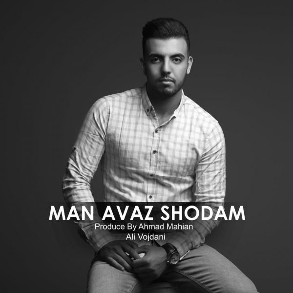 Ali Vojdani - 'Man Avaz Shodam'