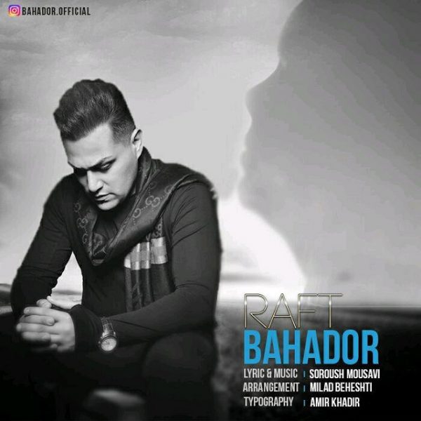 Bahador - 'Raft'