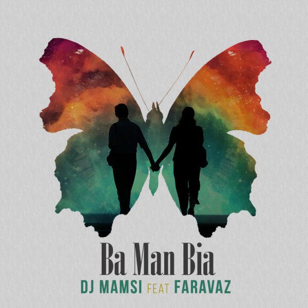DJ Mamsi - 'Ba Man Bia (Ft. Faravaz)'