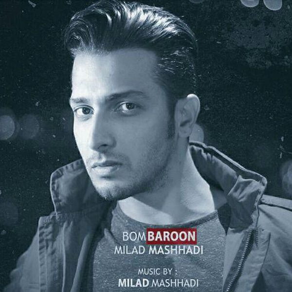 Milad Mashhadi - 'Bom Baroon'