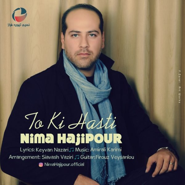 Nima Hajipour - 'To Ki Hasti'