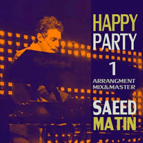 Saeed Matin - 'Happy Party'