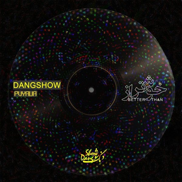 Dang Show - Khoshtar Az (Ft. Puyava)