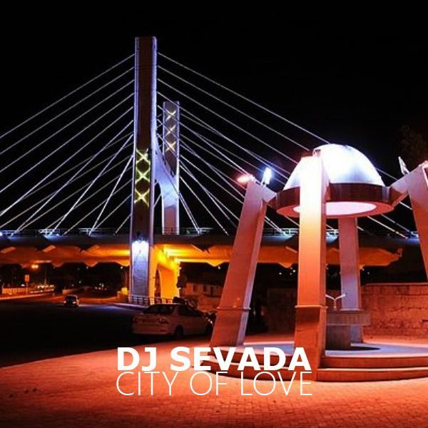 Dj Sevada - 'City Of Love'