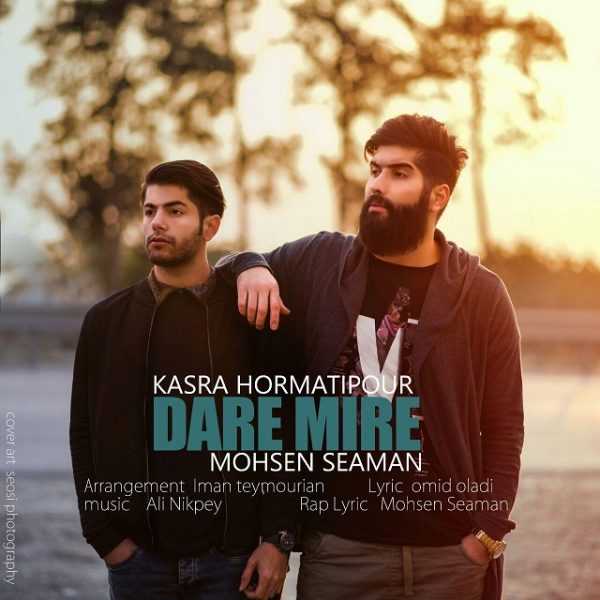 Kasra Hormatipour - 'Dare Mire (Ft Mohsen Seaman)'
