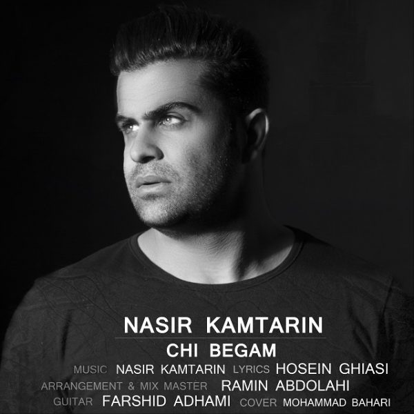 Nasir Kamtarin - Chi Begam