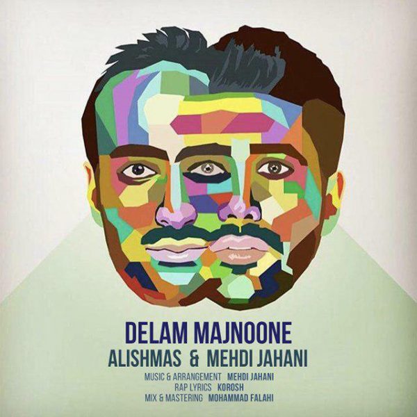 Alishmas & Mehdi Jahani - 'Delam Majnoone'