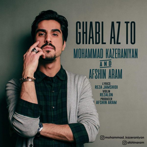 Mohammad Kazeraniyan & Afshin Aram - 'Ghabl Az To'