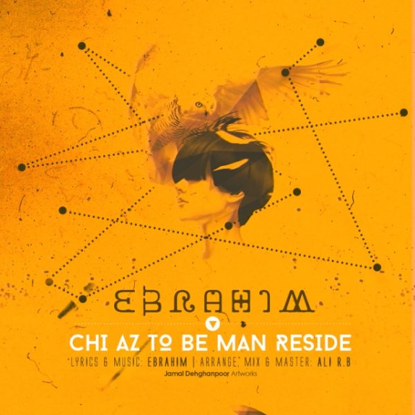 Ebrahim - 'Chi Az To Be Man Reside'