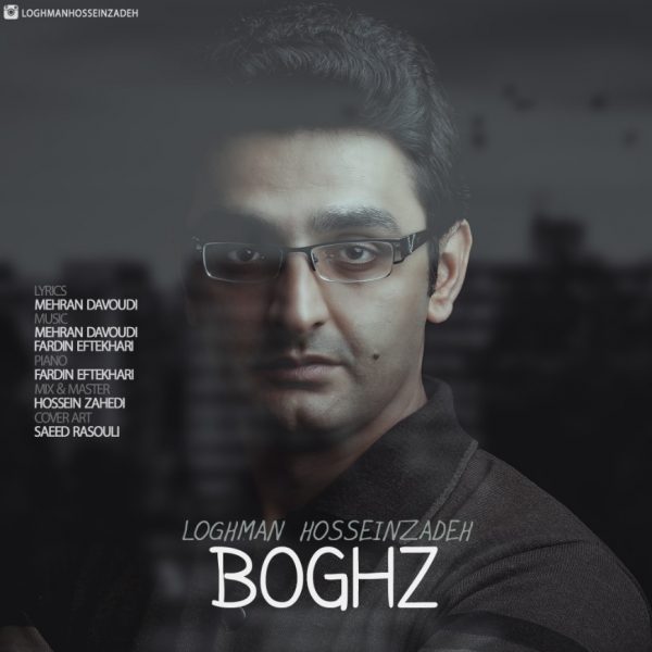 Loghman Hosseinzadeh - 'Boghz'