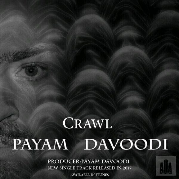 Payam Davoodi - 'Crawl'