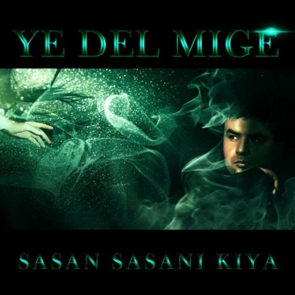 Sasan Sasani Kiya - 'Ye Del Mige'
