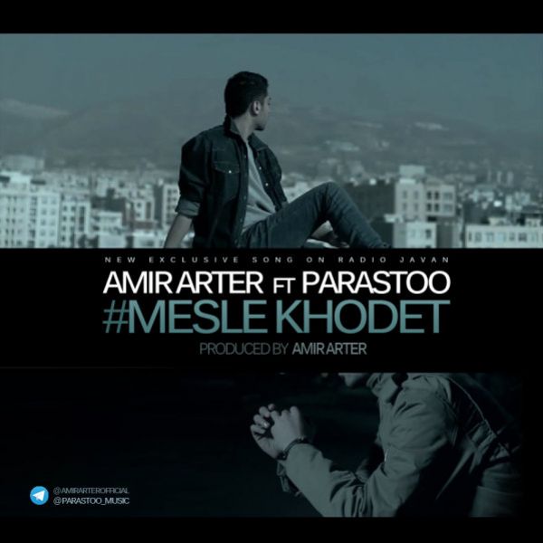 Amir Arter - 'Mesle Khodet (Ft Parastoo)'