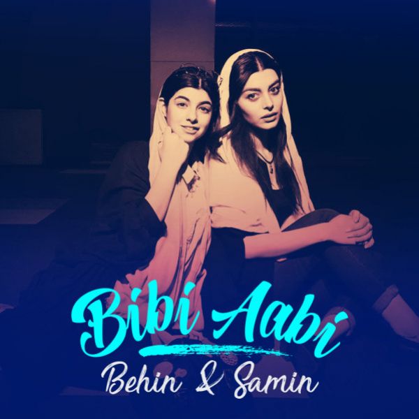 Behin & Samin - Bibi Aabi