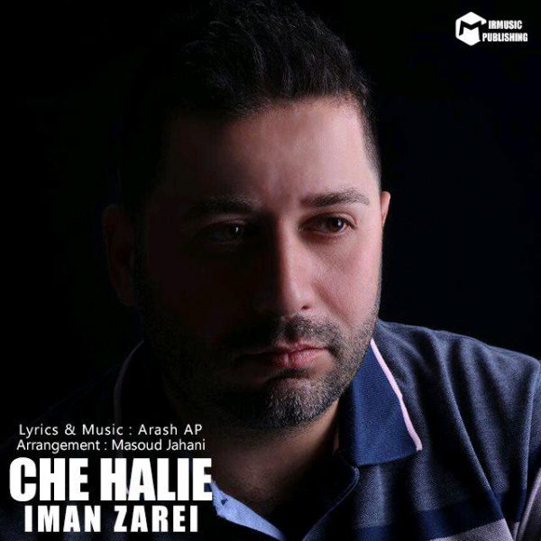 Iman Zarei - Che Halie