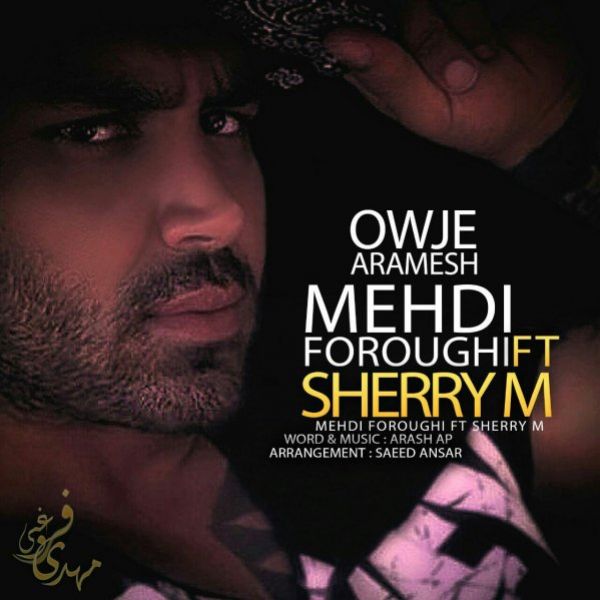 Mehdi Foroughi - 'Owje Aramesh (Ft SheryM)'