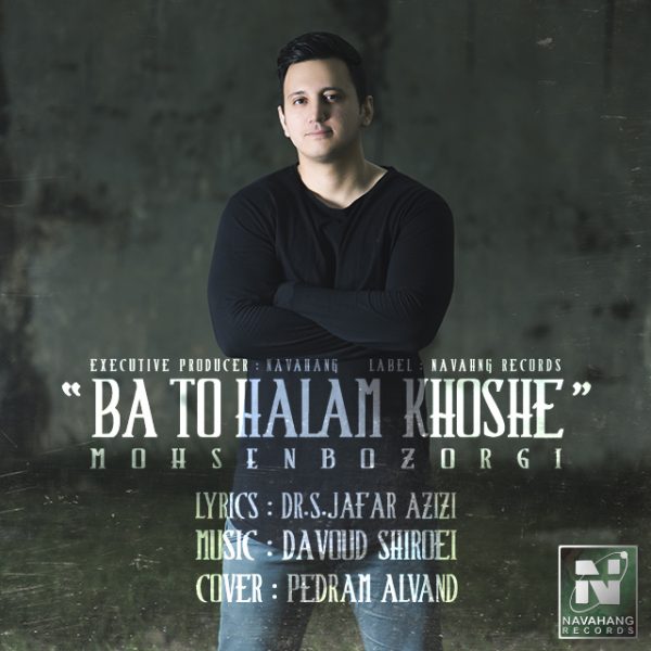 Mohsen Bozorgi - 'Ba To Halam Khoshe'