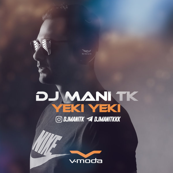 DJ Mani TK - Yeki Yeki