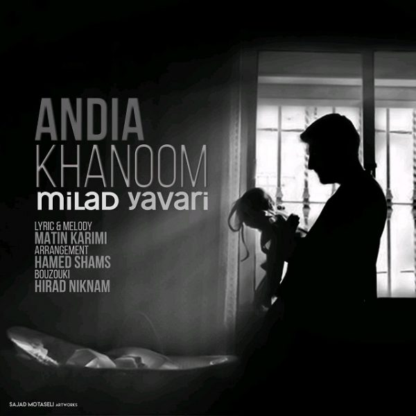 Milad Yavari - Andia Khanoom