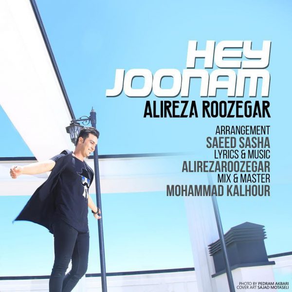 Alireza Roozegar - 'Hey Joonam'