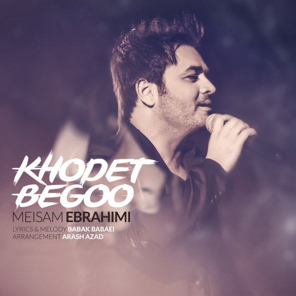 Meysam Ebrahimi - 'Khodet Begoo'