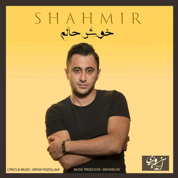 Shahmir - 'Khosh Halam'