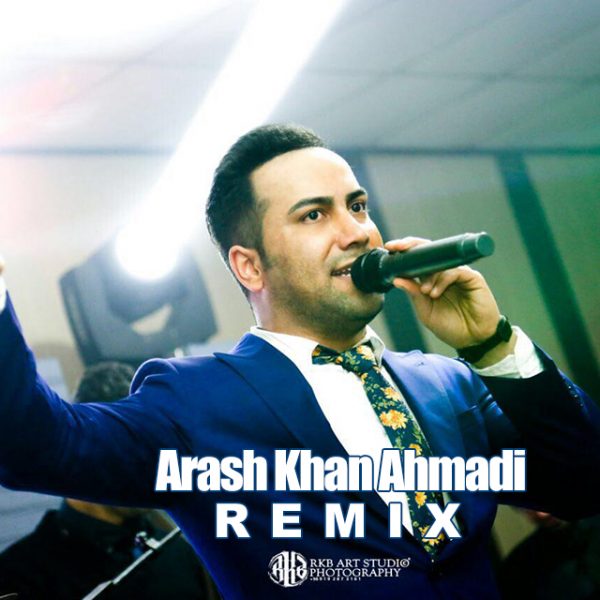 Arash Khan Ahmadi - Remix