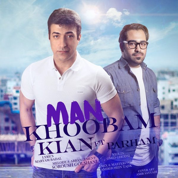 Kian - Man Khoobam (Ft. Parham)