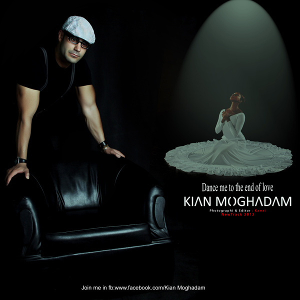 Kian Moghadam - Dance Me To The End Of Love