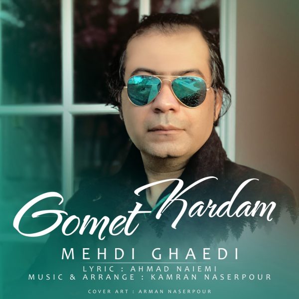 Mehdi Ghaedi - 'Gomet Kardam'