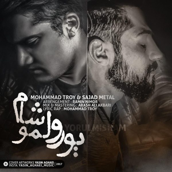 Mohammad Troy & Sajad Metal - 'Yorulmisham'