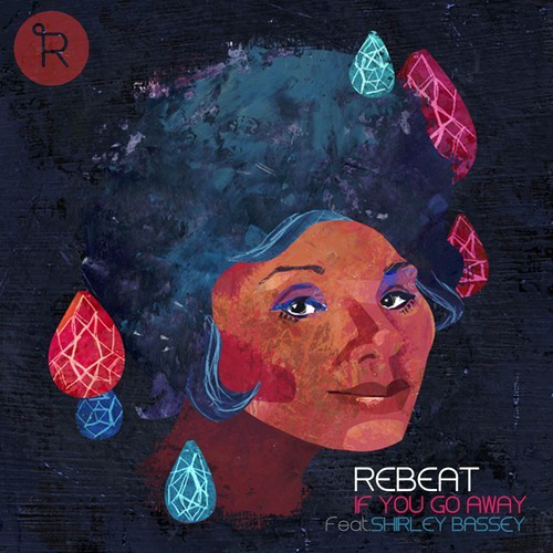 Rebeat - If You Go Away (Ft Shirley Bassey)