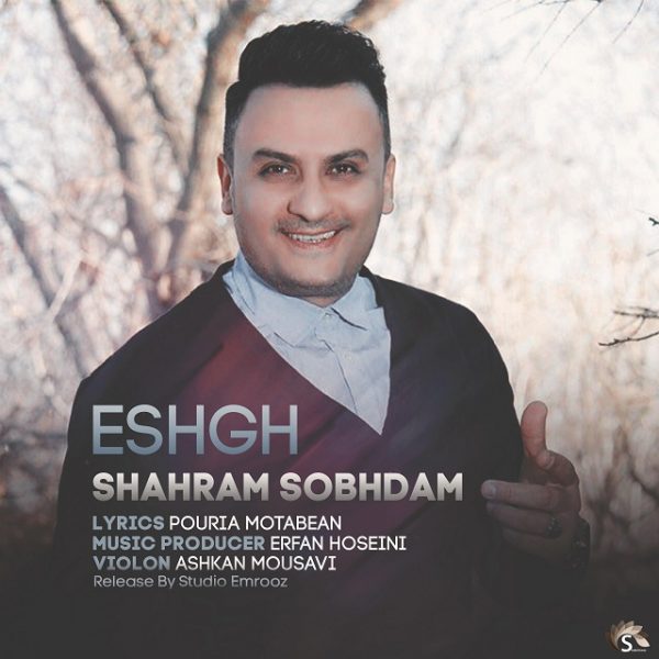 Shahram Sobhdam - 'Eshgh'