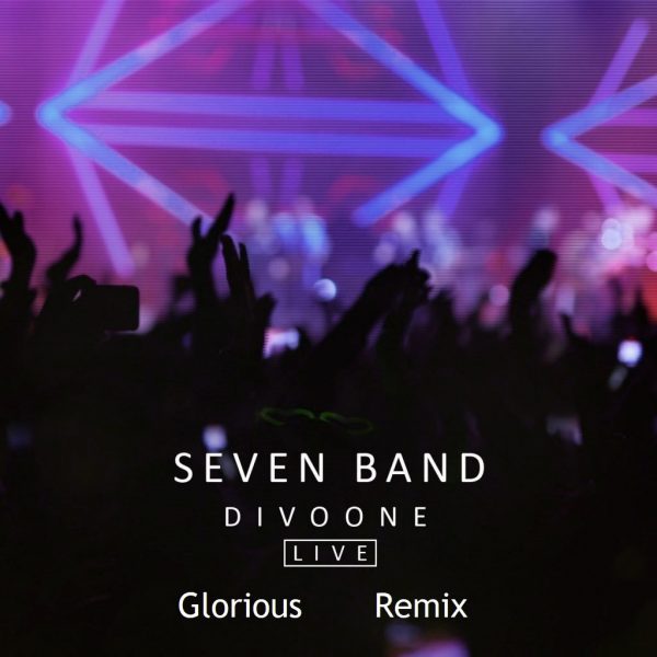 7 Band - Divooneh (Live) (Glorious Remix)
