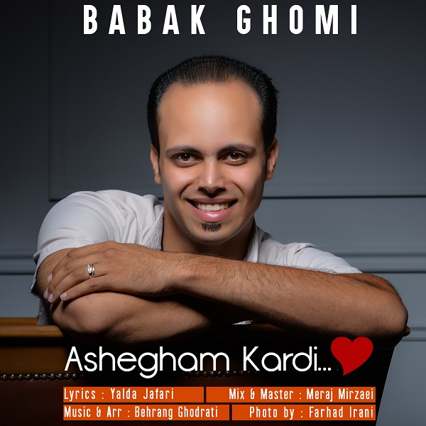Babak Ghomi - Ashegham Kardi