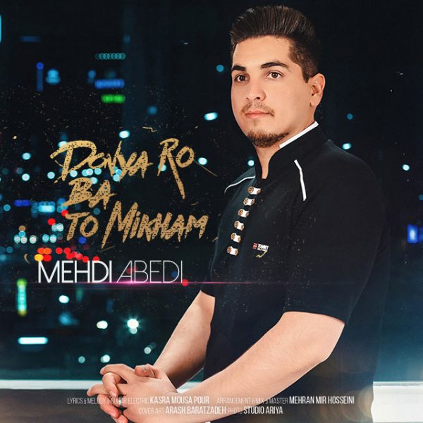 Mehdi Abedi - Donya Ro Ba To Mikham
