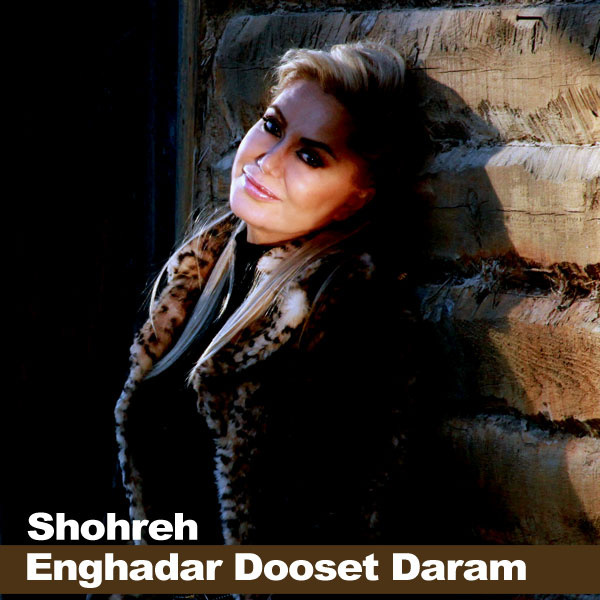 Shohreh - Enghadar Dooset Daram