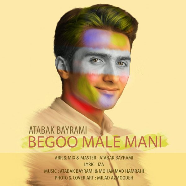 Atabak Bayrami - 'Bego Male Mani'