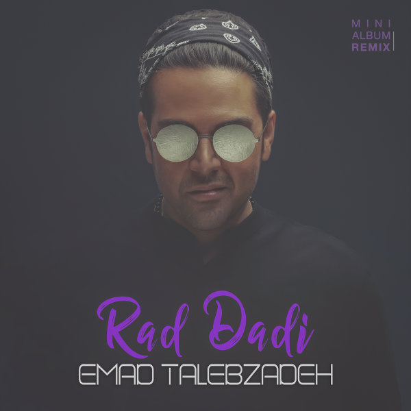 Emad Talebzadeh - 'Rad Dadi (Amer Remix)'